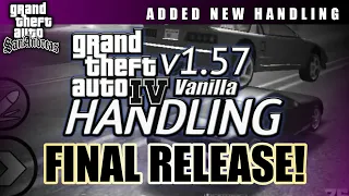 GTA IV HANDLING v1.57 VANILLA EDITION FINAL RELEASE! | VEHICLE HANDLING FOR GTA SAN ANDREAS