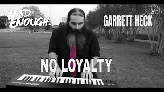 Had Enough - "No Loyalty" feat. Garrett Heck (Official Music Video)