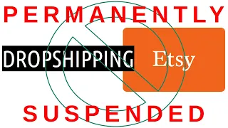 Dropshipping on Etsy - Got Permanently Suspended