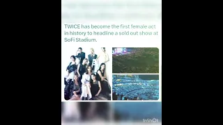 TWICE has become the first female act in history to headline a sold out show at SoFi Stadium.