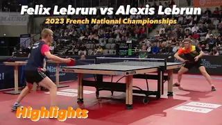 Felix Lebrun vs Alexis Lebrun | 2023 French National Championships (Ms-Final) HD Highlights