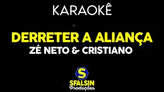 DERRETER A ALIANÇA - Zé Neto & Cristiano (KARAOKÊ VERSION)