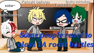 some of MHA react to class 1A roast batttles-made by gamingwith_fran-credit to:@•Miss-Change-A-Lot•