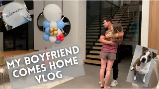 MY BOYFRIEND COMES HOME // vlog