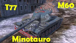 T77 ● Minotauro  ● M60 - WoT Blitz UZ Gaming