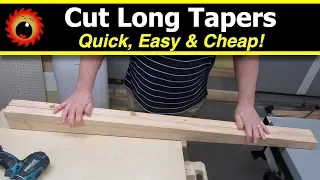 Cut Long Tapers on your Table Saw, Quick, Easy & Cheap