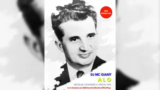 DJ MC Giany - ALO (Nicolae Ceausescu Vocal Mix) - FREE DOWNLOAD