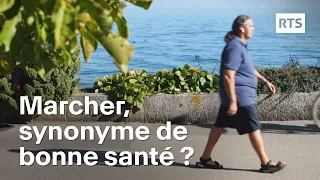 Marcher, synonyme de bonne santé ? | RTS