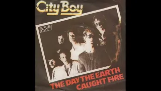 City Boy - The Day The Earth Caught Fire (Album Version) - 1979