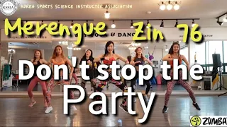 Zumba / Don't stop the party / Merengue / Zin 76 / Zumba®  Official Choreography