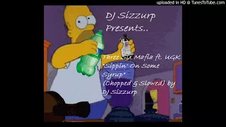 Three Six Mafia ft. UGK - Sippin' On Some Syrup (Chopped & Slowed) by DJ Sizzurp