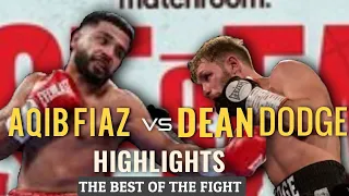 AQIB FIAZ VS DEAN DODGE BOXING HIGHLIGHTS,THE BEST OF THE FIGHT