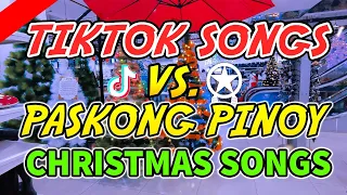 PASKONG PINOY CHRISTMAS SONGS VS. TIKTOK VIRAL REMIX SONGS (CHRISTMAS MIX 2023)