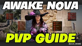 BDO - 2023 Awakening Nova PvP Guide || 1v1, Small Scale & Largescale Overview