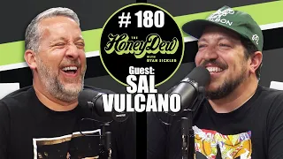 HoneyDew Podcast #180 | Sal Vulcano