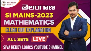 తెలంగాణ SI MAINS - 2023 Mathematics Explanation || Siva Reddy Logics