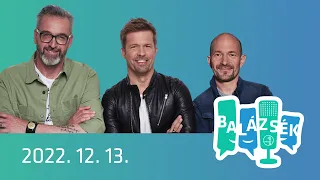 Rádió 1 Balázsék (2022.12.13.) - Kedd