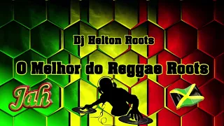 O Melhor do Reggae Roots - The Best Of Reggae _ Great Hits Reggae   _ Sequência Roots