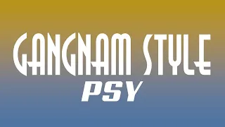1 Hour |  PSY - GANGNAM STYLE (Lyrics)  | Lyrics Journey