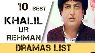 Top 10 Khalil ur Rehman Dramas List 2020 | All Dramas of  Khalil Ur Rehman  | Top Pakistani Drama