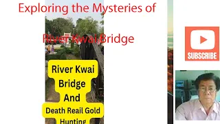 Exploring the Mysteries of River Kwai Bridge  , Thailand-2