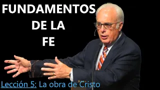 Lección 5 - La obra de Cristo - Fundamentos de la Fe - John MacArthur