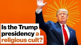 Is the Trump presidency a religious cult? | Reza Aslan | Big Think