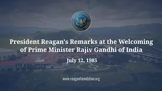 President Reagan's Remarks at the Welcoming of Prime Minister Rajiv Gandhi of India 7/12/1985