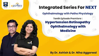 Hypertension Retinopathy | Integrated Series for NEXT | Ophthalmology with Patho Physiology | DBMCI