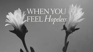 Scriptures for When You Feel Hopeless | Holly Furtick