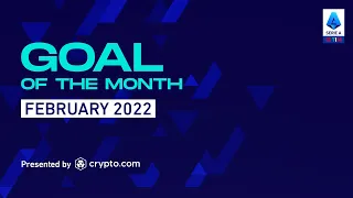 Goal Of The Month February 2022 | Presented By crypto.com | Serie A 2021/22