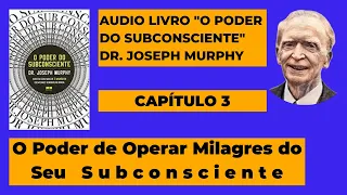 O Poder do Subconsciente de Joseph Murphy Audiobook Audio Livro Capítulo 3