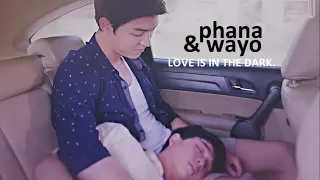 phana & wayo; love is in the dark.