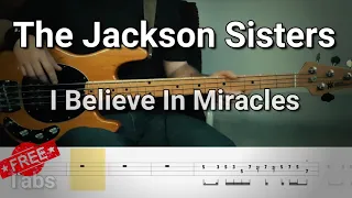 The Jackson Sisters - I Believe In Miracles (Bass Cover) Tabs
