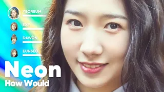 How Would WJSN sing 'NEON' (by OH MY GIRL) PATREON REQUESTED