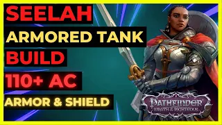 PF: WOTR ENHANCED - SEELAH Armored TANK BUILD: 110 + AC Armor & Shield STYLE!