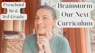 Brainstorming Future Homeschool Curriculum | Elementary & Preschool Curriculum Thoughts