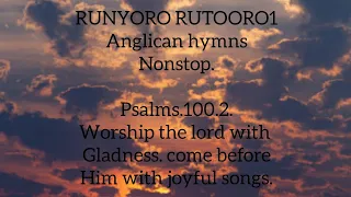 RUNYORO RUTOORO anglican hymns nonstop worship.