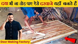 आपके घर के दरवाजे इस factory में बनते है 🚪 Wooden door manufacturing factory 🔥