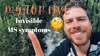 Invisible MS Symptoms | Here Is My Top Five!