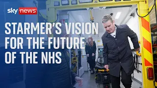 Labour will 'build an NHS fit for the future' - Sir Keir Starmer