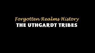 Dungeons and Dragons Lore: History of the Uthgardt