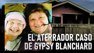 Viviendo con el Demonio: El Aterrador Caso de Gypsy Blanchard