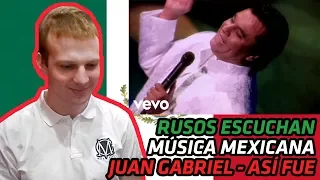 RUSSIANS REACT TO MEXICAN MUSIC | Juan Gabriel - Así Fue | REACTION