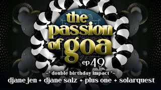 The Passion Of Goa #49 - DJane Jen, DJane Salz, Plus One, Solarquest