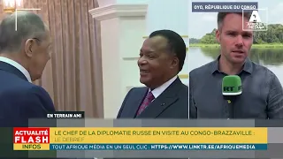 LE CHEF DE LA DIPLOMATIE RUSSE EN VISITE AU CONGO-BRAZZAVILLE : LE DEBRIEF