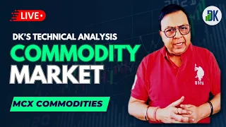DK's Technical Analysis: MCX Commodities