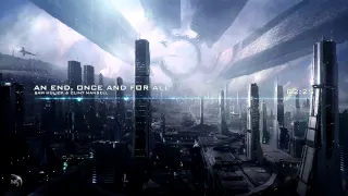 Sam Hulick & Clint Mansell - An End, Once And For All (Extended Version) [Mass Effect 3]