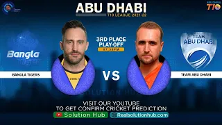 Abu Dhabi T10 League 2021 3rd Place Match Prediction Bangla Tigers vs Team Abu Dhabi | Dream 11