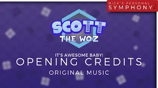 Scott The Woz - "It's Awesome Baby!" | Opening Credits Music